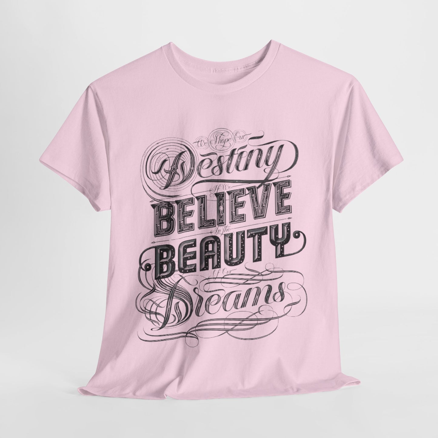 Inspire Your Destiny: Elegant Dreamer T-Shirt Believe in Dreams Motivational Pink Tee Dream Big Stylish Destiny Quote Shirt.