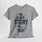 Romantic True Love Story T-Shirt, Endless Love Story Graphic Tee, True Love Never Ends T-Shirt