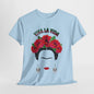 Frida Kahlo Shirt,Viva La Vida T-shirt,Women's Empowerment Shirt,Equality T-shirt,Feminist T-shirt,Feminist Equality T-shirt