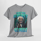 Einstein Genius Tee - You're Right, Genius Graphic, Quirky Einstein T-Shirt - You're Right, Genius Design, Smart Humor.