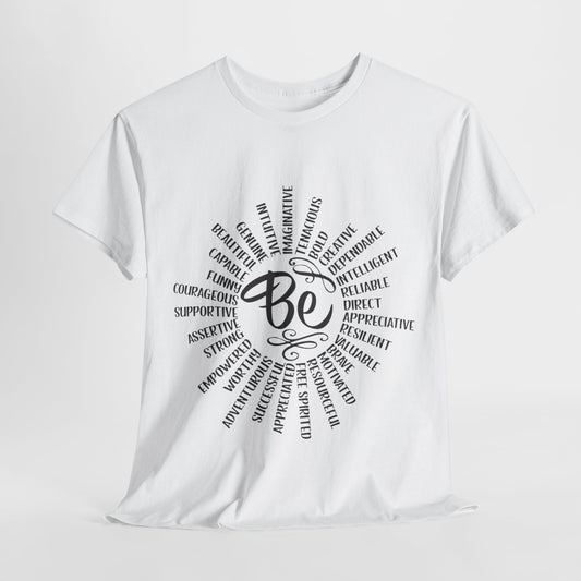 Be positive ,Empowerment Words Sunburst T-Shirt"Inspirational 'Be' Affirmations Tee"Positive Vibes Word Cloud T-Shirt