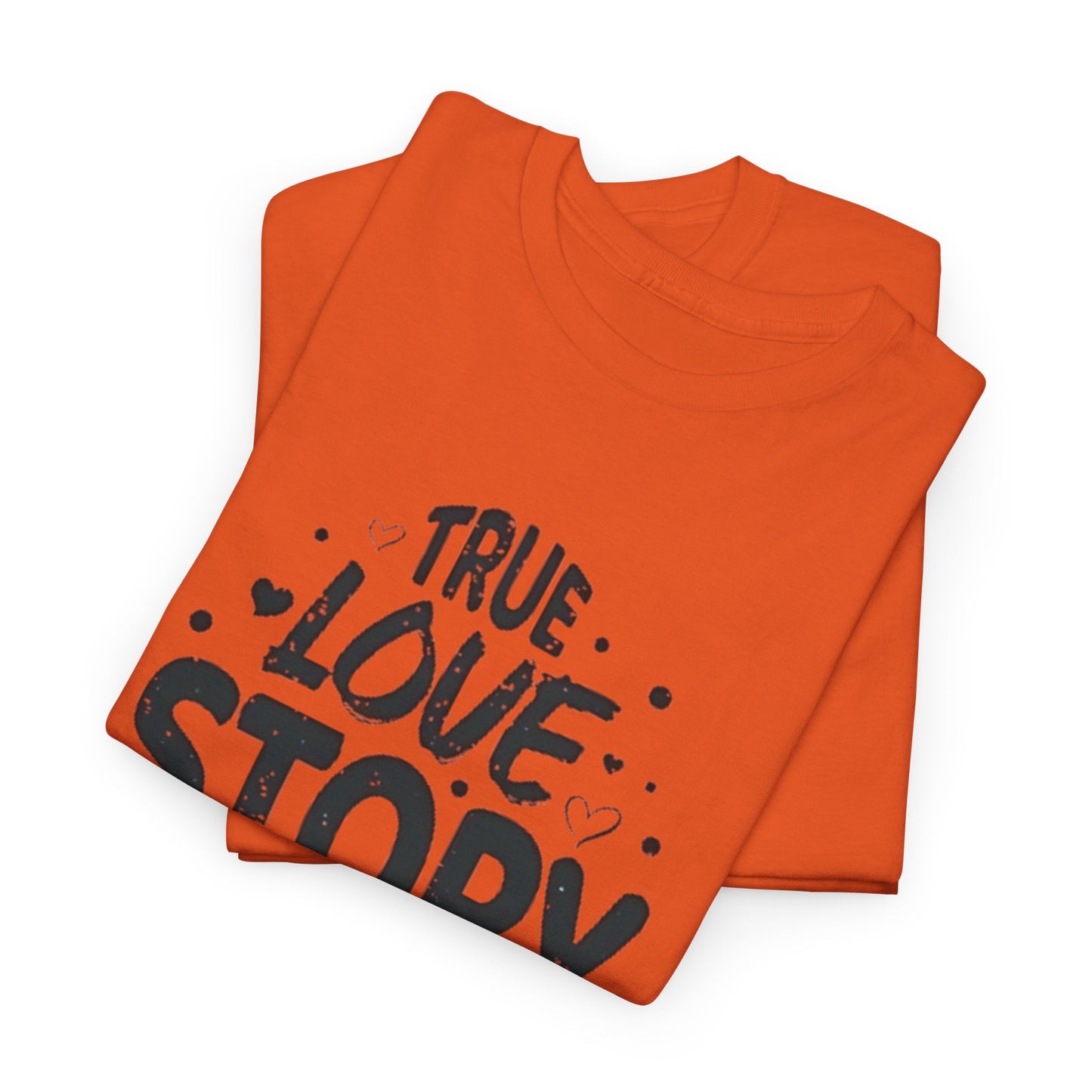 Romantic True Love Story T-Shirt, Endless Love Story Graphic Tee, True Love Never Ends T-Shirt