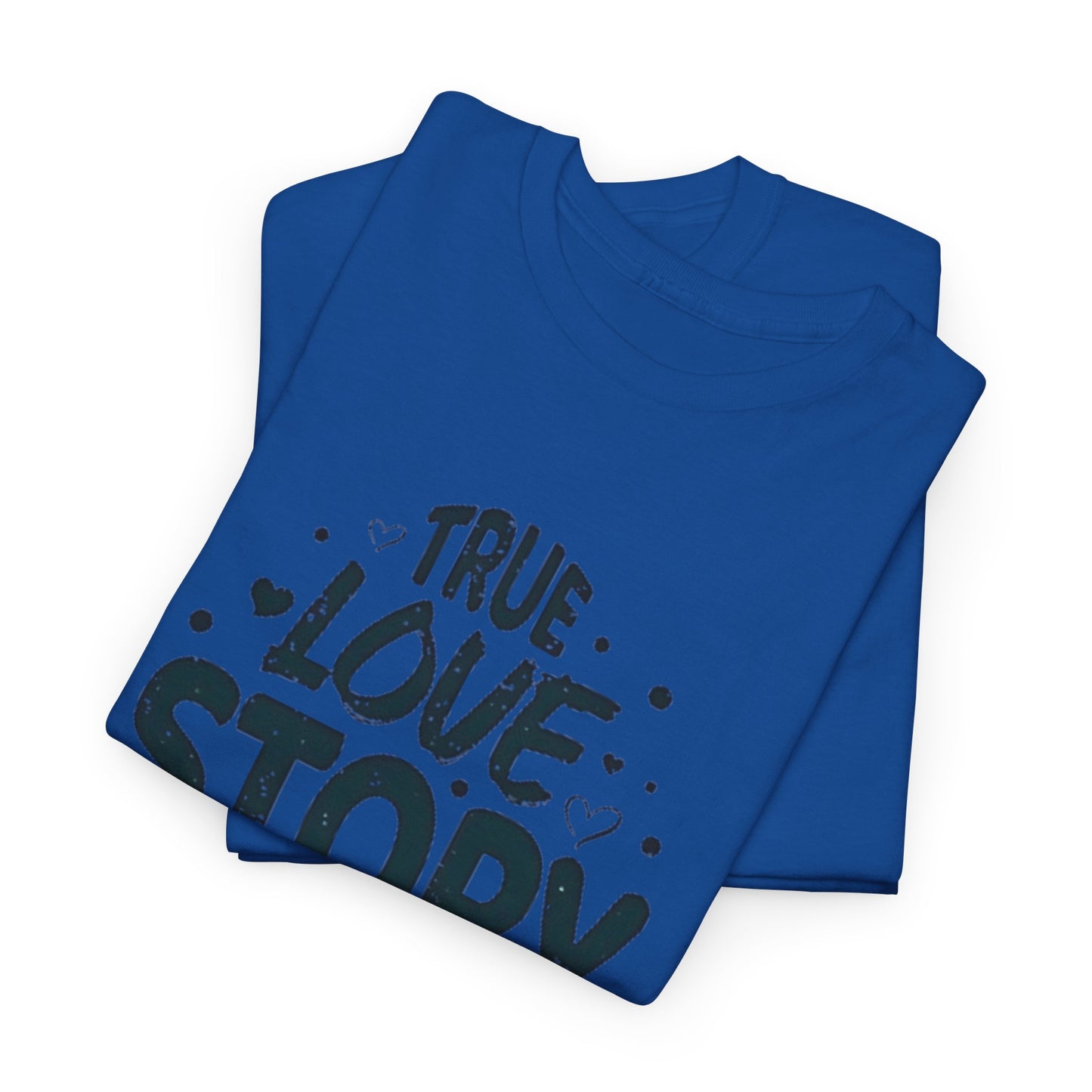 Romantic True Love Story T-Shirt, Endless Love Story Graphic Tee, True Love Never Ends T-Shirt