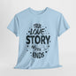 Romantic True Love Story T-Shirt, Endless Love Story Graphic Tee, True Love Never Ends T-Shirt