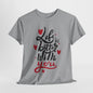 Romantic 'Life is Better with You' Tee, Heartfelt Life is Better With You Shirt, Sweet Love Statement Tee, Lovely 'Life Tee.