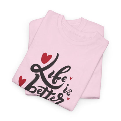 Romantic 'Life is Better with You' Tee, Heartfelt Life is Better With You Shirt, Sweet Love Statement Tee, Lovely 'Life Tee.